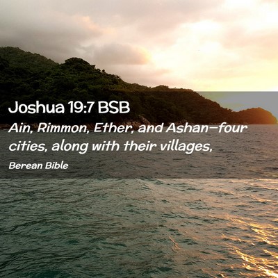 Picture 02 - Joshua 19:7 BSB - Ain, Rimmon, Ether, and Ashan—four cities, - Bible Verse Picture