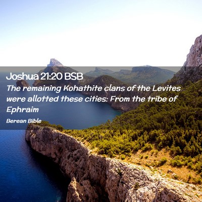 Picture 02 - Joshua 21:20 BSB - The remaining Kohathite clans of the Levites were - Bible Verse Picture
