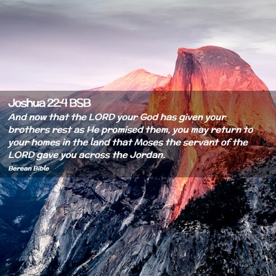 Picture 02 - Joshua 22:4 BSB - And now that the LORD your God has given your - Bible Verse Picture
