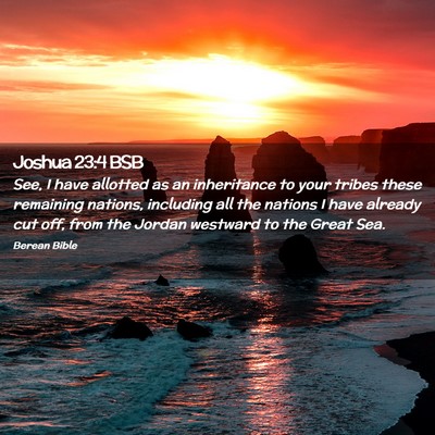 Picture 02 - Joshua 23:4 BSB - See, I have allotted as an inheritance to your - Bible Verse Picture