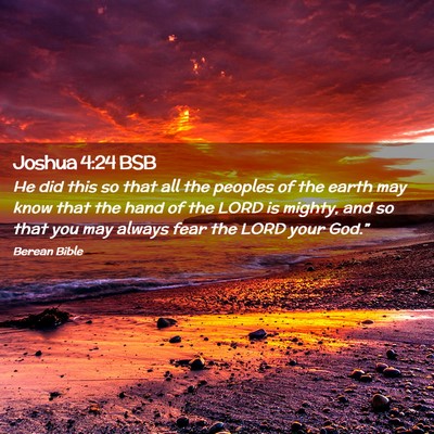 Picture 02 - Joshua 4:24 BSB - He did this so that all the peoples of the earth - Bible Verse Picture