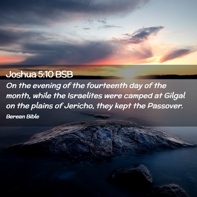 Picture 02 - Joshua 5:10 BSB - On the evening of the fourteenth day of the - Bible Verse Picture