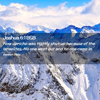 Picture 02 - Joshua 6:1 BSB - Now Jericho was tightly shut up because of the - Bible Verse Picture