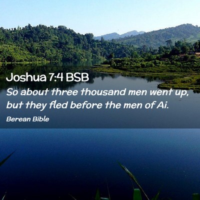 Picture 02 - Joshua 7:4 BSB - So about three thousand men went up, but they - Bible Verse Picture