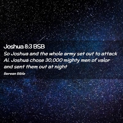 Picture 02 - Joshua 8:3 BSB - So Joshua and the whole army set out to attack - Bible Verse Picture