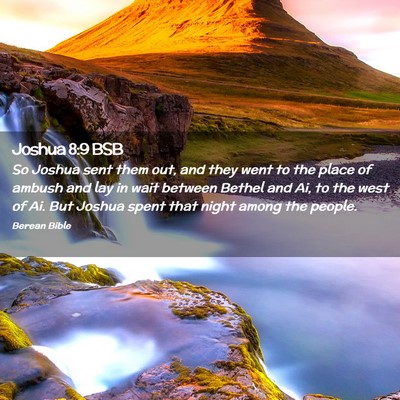 Picture 02 - Joshua 8:9 BSB - So Joshua sent them out, and they went to the - Bible Verse Picture