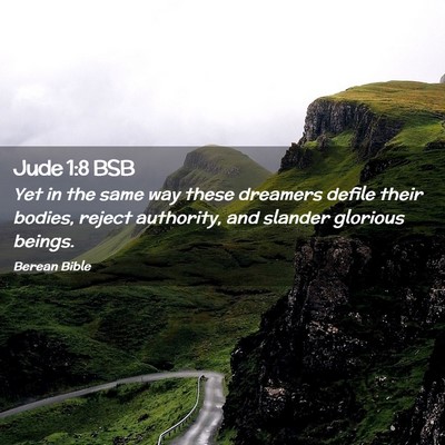 Picture 02 - Jude 1:8 BSB - Yet in the same way these dreamers defile their - Bible Verse Picture
