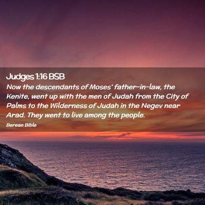 Picture 02 - Judges 1:16 BSB - Now the descendants of Moses’ father-in-law, - Bible Verse Picture