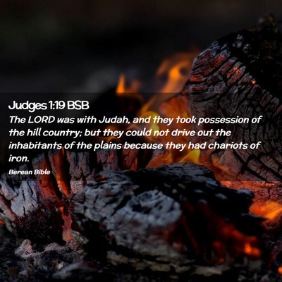 Picture 02 - Judges 1:19 BSB - The LORD was with Judah, and they took possession - Bible Verse Picture