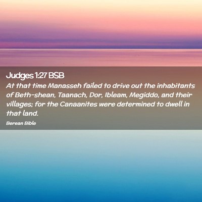 Picture 02 - Judges 1:27 BSB - At that time Manasseh failed to drive out the - Bible Verse Picture
