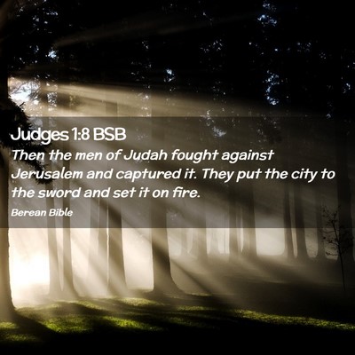Picture 02 - Judges 1:8 BSB - Then the men of Judah fought against Jerusalem - Bible Verse Picture