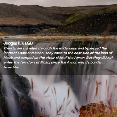 Picture 02 - Judges 11:18 BSB - Then Israel traveled through the wilderness and - Bible Verse Picture