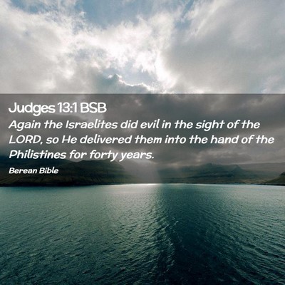 Picture 02 - Judges 13:1 BSB - Again the Israelites did evil in the sight of the - Bible Verse Picture