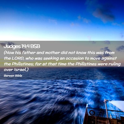 Picture 02 - Judges 14:4 BSB - (Now his father and mother did not know this was - Bible Verse Picture