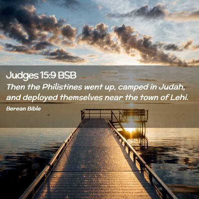 Picture 02 - Judges 15:9 BSB - Then the Philistines went up, camped in Judah, - Bible Verse Picture