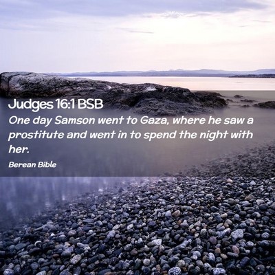 Picture 02 - Judges 16:1 BSB - One day Samson went to Gaza, where he saw a - Bible Verse Picture