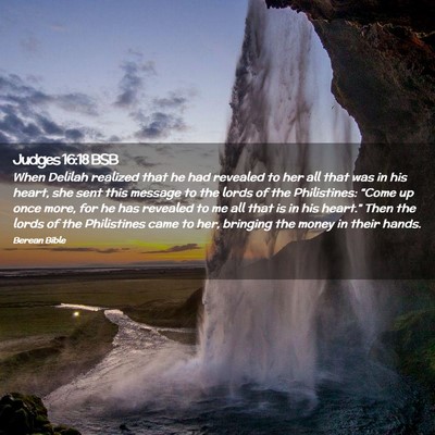 Picture 02 - Judges 16:18 BSB - When Delilah realized that he had revealed to her - Bible Verse Picture