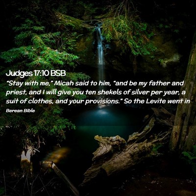 Picture 02 - Judges 17:10 BSB - “Stay with me,” Micah said to him, “and be - Bible Verse Picture