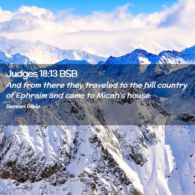 Picture 02 - Judges 18:13 BSB - And from there they traveled to the hill country - Bible Verse Picture
