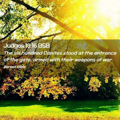 Picture 02 - Judges 18:16 BSB - The six hundred Danites stood at the entrance of - Bible Verse Picture
