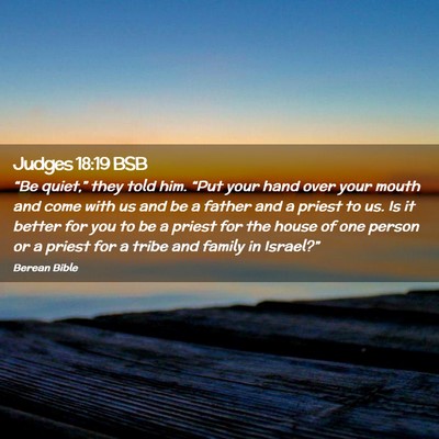 Picture 02 - Judges 18:19 BSB - “Be quiet,” they told him. “Put your hand - Bible Verse Picture