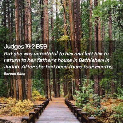 Picture 02 - Judges 19:2 BSB - But she was unfaithful to him and left him to - Bible Verse Picture