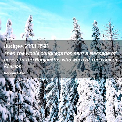 Picture 02 - Judges 21:13 BSB - Then the whole congregation sent a message of - Bible Verse Picture