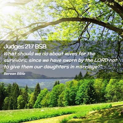 Picture 02 - Judges 21:7 BSB - What should we do about wives for the survivors, - Bible Verse Picture