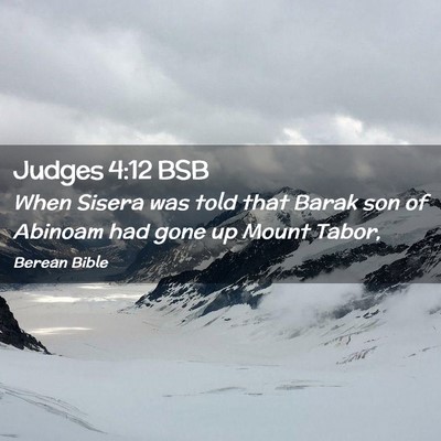 Picture 02 - Judges 4:12 BSB - When Sisera was told that Barak son of Abinoam - Bible Verse Picture