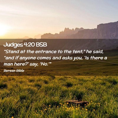Picture 02 - Judges 4:20 BSB - “Stand at the entrance to the tent,” he said, - Bible Verse Picture
