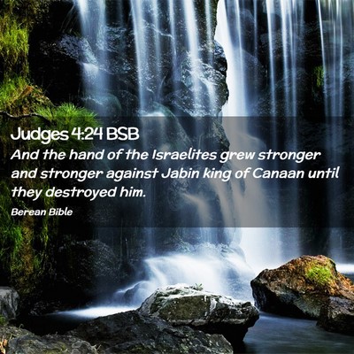 Picture 02 - Judges 4:24 BSB - And the hand of the Israelites grew stronger and - Bible Verse Picture