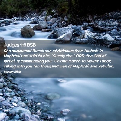 Picture 02 - Judges 4:6 BSB - She summoned Barak son of Abinoam from Kedesh in - Bible Verse Picture
