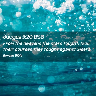 Picture 02 - Judges 5:20 BSB - From the heavens the stars fought; from their - Bible Verse Picture