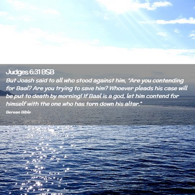 Picture 02 - Judges 6:31 BSB - But Joash said to all who stood against him, - Bible Verse Picture