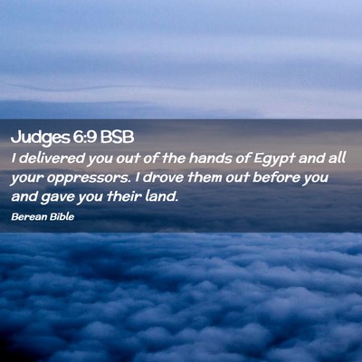 Picture 02 - Judges 6:9 BSB - I delivered you out of the hands of Egypt and all - Bible Verse Picture