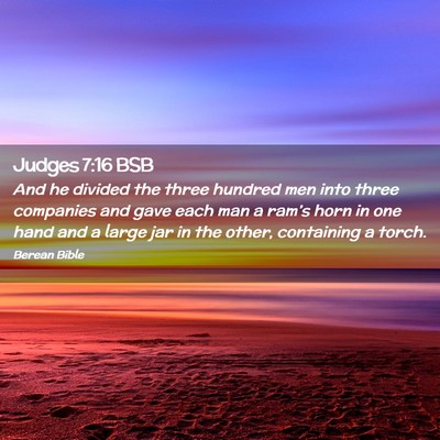 Picture 02 - Judges 7:16 BSB - And he divided the three hundred men into three - Bible Verse Picture