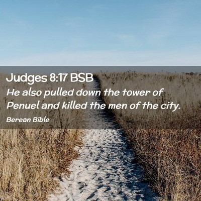 Picture 02 - Judges 8:17 BSB - He also pulled down the tower of Penuel and - Bible Verse Picture