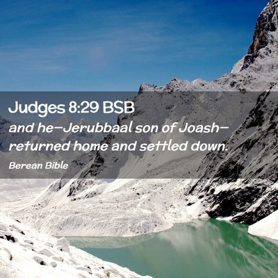 Picture 02 - Judges 8:29 BSB - and he—Jerubbaal son of Joash—returned home - Bible Verse Picture