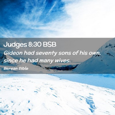 Picture 02 - Judges 8:30 BSB - Gideon had seventy sons of his own, since he had - Bible Verse Picture