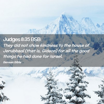 Picture 02 - Judges 8:35 BSB - They did not show kindness to the house of - Bible Verse Picture