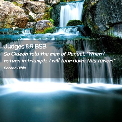 Picture 02 - Judges 8:9 BSB - So Gideon told the men of Penuel, “When I - Bible Verse Picture