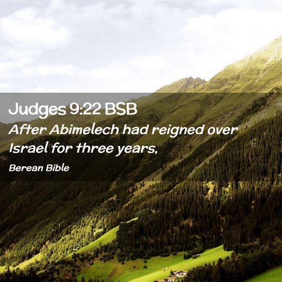 Picture 02 - Judges 9:22 BSB - After Abimelech had reigned over Israel for three - Bible Verse Picture
