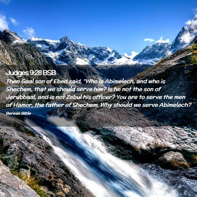 Picture 02 - Judges 9:28 BSB - Then Gaal son of Ebed said, “Who is Abimelech, - Bible Verse Picture