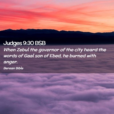 Picture 02 - Judges 9:30 BSB - When Zebul the governor of the city heard the - Bible Verse Picture