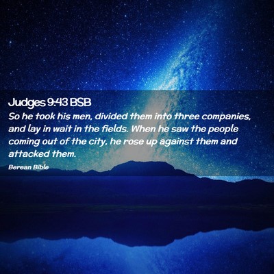 Picture 02 - Judges 9:43 BSB - So he took his men, divided them into three - Bible Verse Picture