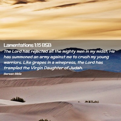 Picture 02 - Lamentations 1:15 BSB - The Lord has rejected all the mighty men in my - Bible Verse Picture