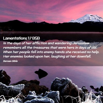Picture 02 - Lamentations 1:7 BSB - In the days of her affliction and wandering - Bible Verse Picture