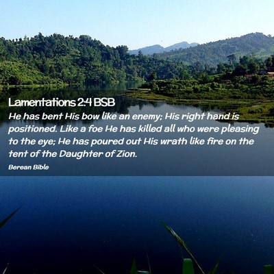 Picture 02 - Lamentations 2:4 BSB - He has bent His bow like an enemy; His right hand - Bible Verse Picture