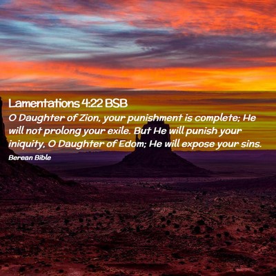 Picture 02 - Lamentations 4:22 BSB - O Daughter of Zion, your punishment is complete; - Bible Verse Picture