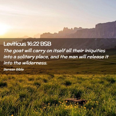 Picture 02 - Leviticus 16:22 BSB - The goat will carry on itself all their - Bible Verse Picture